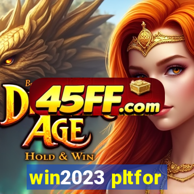 win2023 pltfor